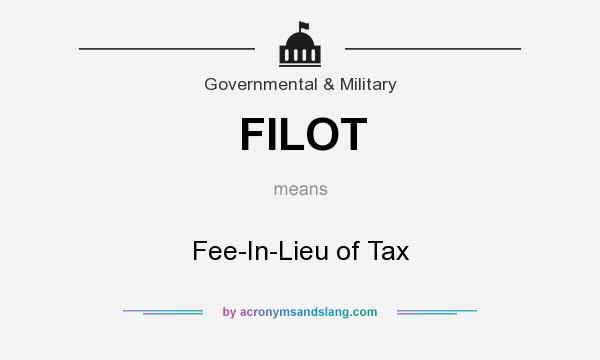 What does FILOT mean? It stands for Fee-In-Lieu of Tax