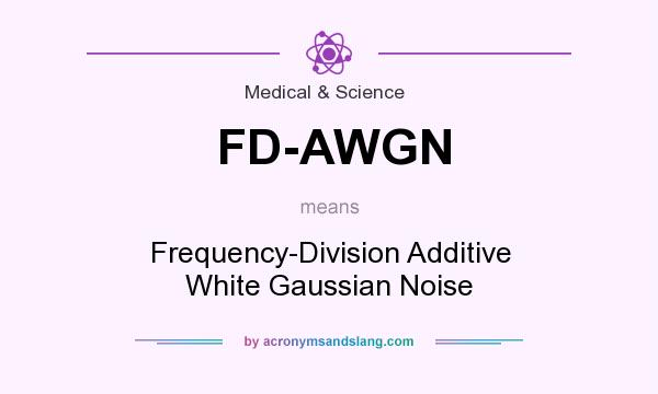 What does FD-AWGN mean? It stands for Frequency-Division Additive White Gaussian Noise