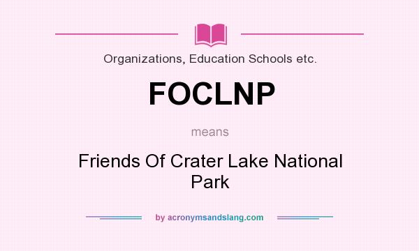 What does FOCLNP mean? It stands for Friends Of Crater Lake National Park