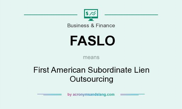 What does FASLO mean? It stands for First American Subordinate Lien Outsourcing