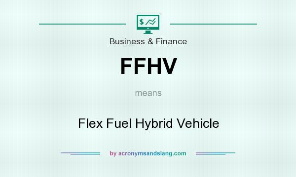 What does FFHV mean? It stands for Flex Fuel Hybrid Vehicle
