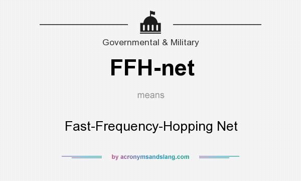 What does FFH-net mean? It stands for Fast-Frequency-Hopping Net