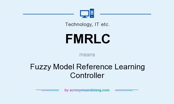 What does FMRLC mean? It stands for Fuzzy Model Reference Learning Controller