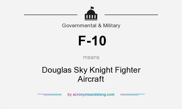 What does F-10 mean? It stands for Douglas Sky Knight Fighter Aircraft