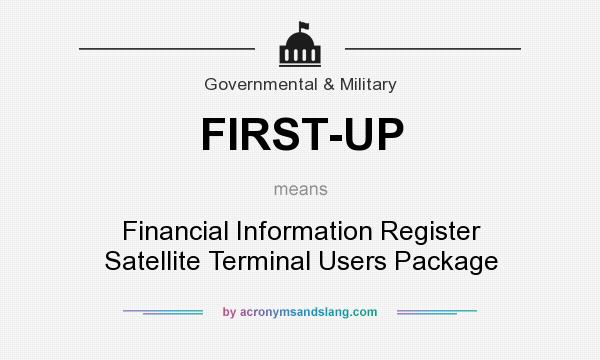 What does FIRST-UP mean? It stands for Financial Information Register Satellite Terminal Users Package