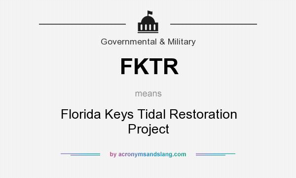 What does FKTR mean? It stands for Florida Keys Tidal Restoration Project