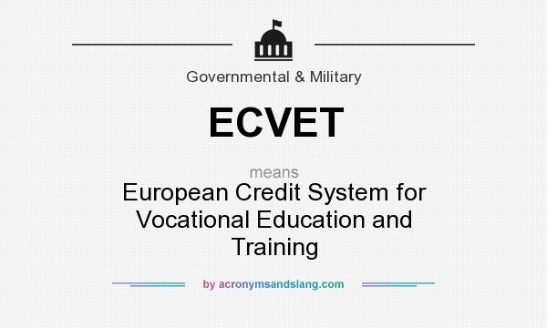 What does ECVET mean? It stands for European Credit System for Vocational Education and Training