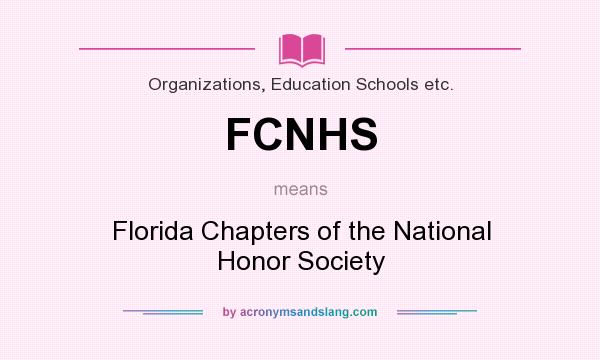 What does FCNHS mean? It stands for Florida Chapters of the National Honor Society