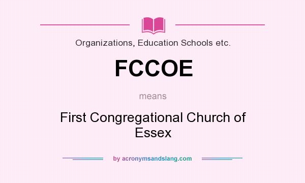 What does FCCOE mean? It stands for First Congregational Church of Essex