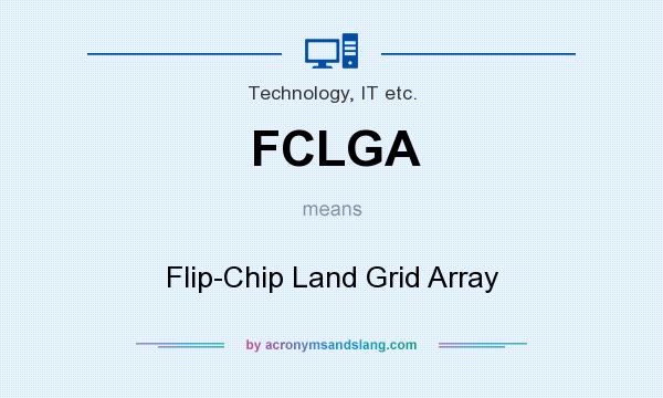 What does FCLGA mean? It stands for Flip-Chip Land Grid Array