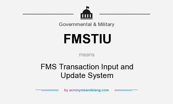 What does FMSTIU mean? It stands for FMS Transaction Input and Update System