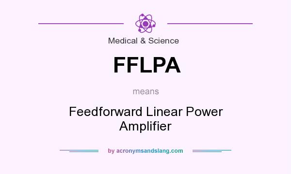 What does FFLPA mean? It stands for Feedforward Linear Power Amplifier