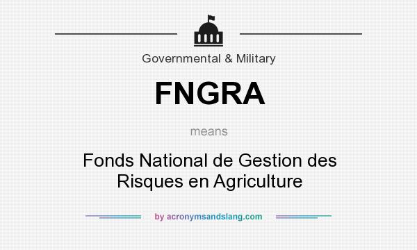 What does FNGRA mean? It stands for Fonds National de Gestion des Risques en Agriculture