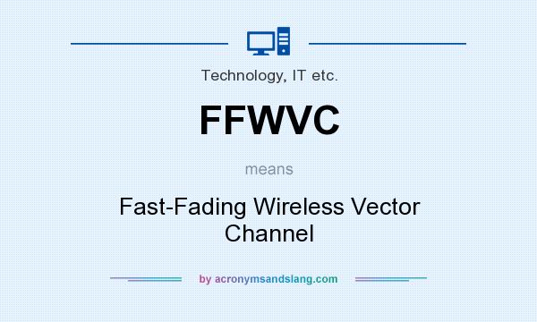 What does FFWVC mean? It stands for Fast-Fading Wireless Vector Channel