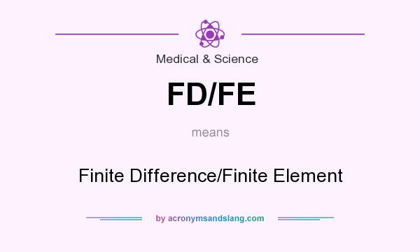 What does FD/FE mean? It stands for Finite Difference/Finite Element