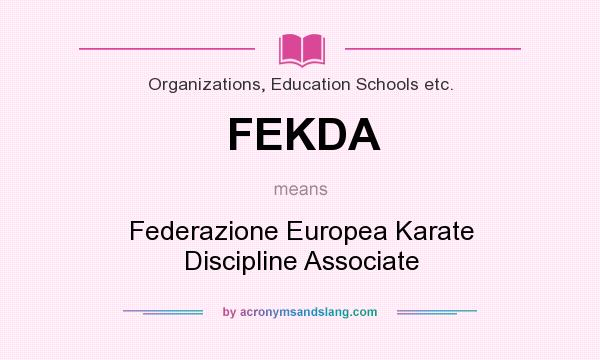 What does FEKDA mean? It stands for Federazione Europea Karate Discipline Associate