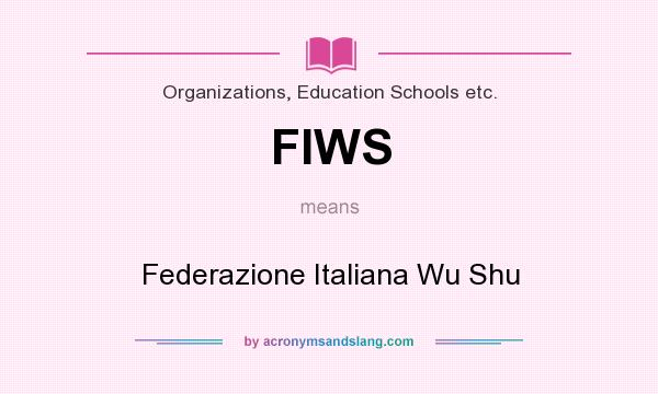 What does FIWS mean? It stands for Federazione Italiana Wu Shu