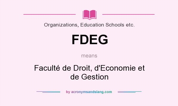 What does FDEG mean? It stands for Faculté de Droit, d`Economie et de Gestion