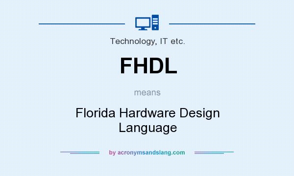 What does FHDL mean? It stands for Florida Hardware Design Language