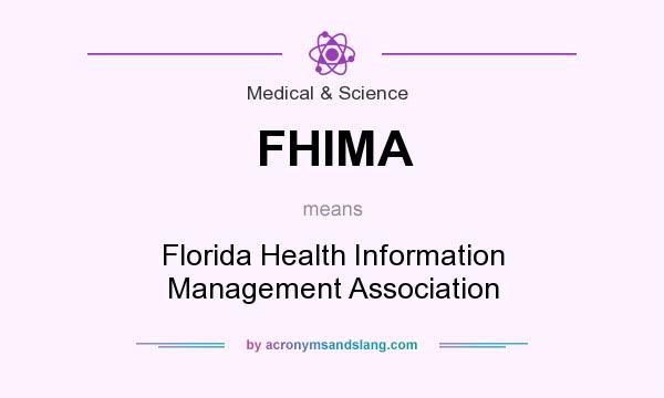 What does FHIMA mean? It stands for Florida Health Information Management Association