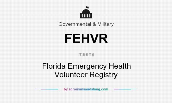 What does FEHVR mean? It stands for Florida Emergency Health Volunteer Registry