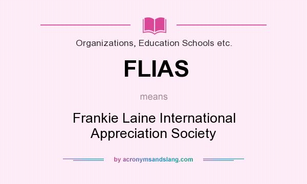 What does FLIAS mean? It stands for Frankie Laine International Appreciation Society