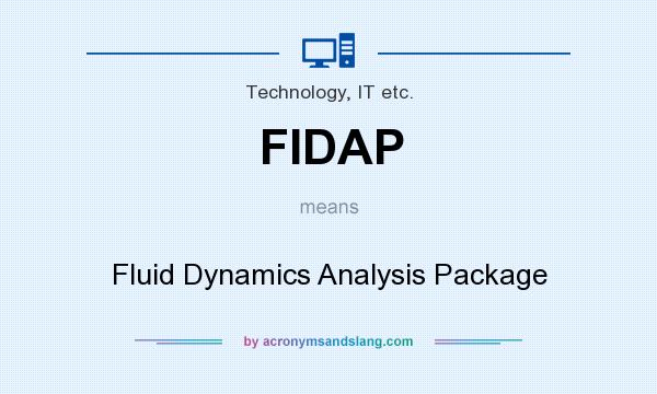 What does FIDAP mean? It stands for Fluid Dynamics Analysis Package
