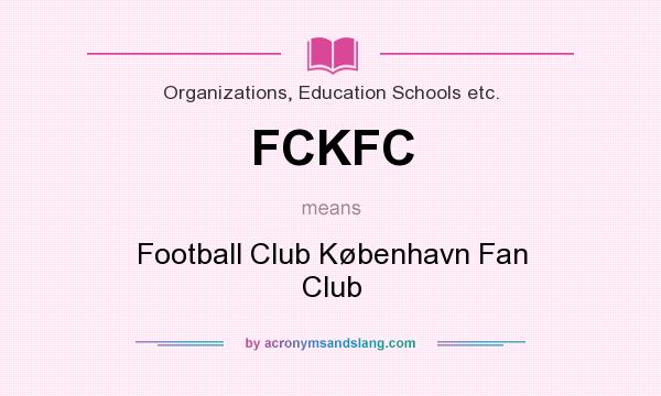 What does FCKFC mean? It stands for Football Club København Fan Club