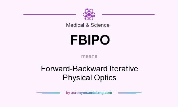 What does FBIPO mean? It stands for Forward-Backward Iterative Physical Optics