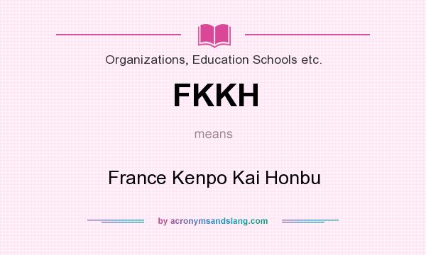 What does FKKH mean? It stands for France Kenpo Kai Honbu