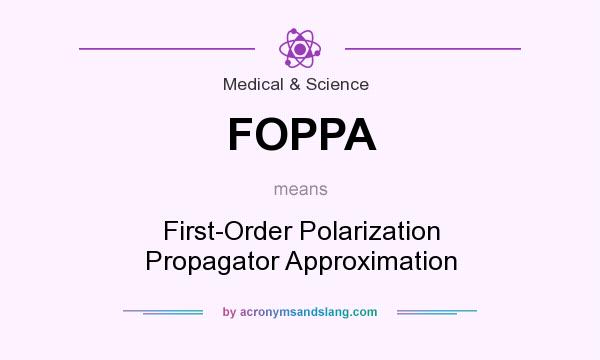 What does FOPPA mean? It stands for First-Order Polarization Propagator Approximation