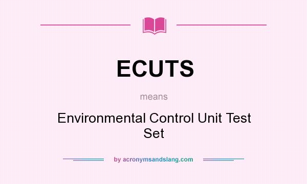 What does ECUTS mean? It stands for Environmental Control Unit Test Set