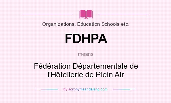 What does FDHPA mean? It stands for Fédération Départementale de l`Hôtellerie de Plein Air