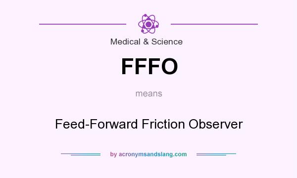 What does FFFO mean? It stands for Feed-Forward Friction Observer
