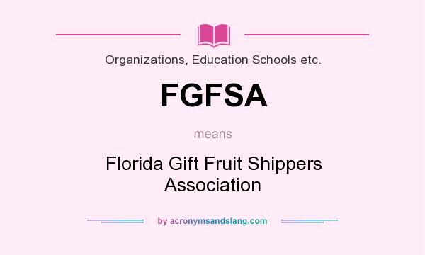 What does FGFSA mean? It stands for Florida Gift Fruit Shippers Association