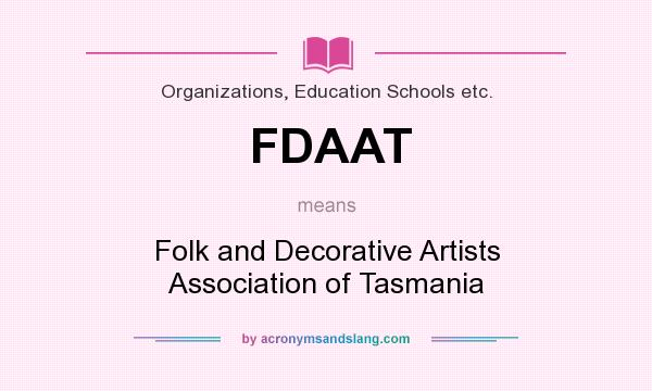 What does FDAAT mean? It stands for Folk and Decorative Artists Association of Tasmania