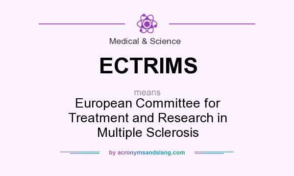 What does ECTRIMS mean? It stands for European Committee for Treatment and Research in Multiple Sclerosis