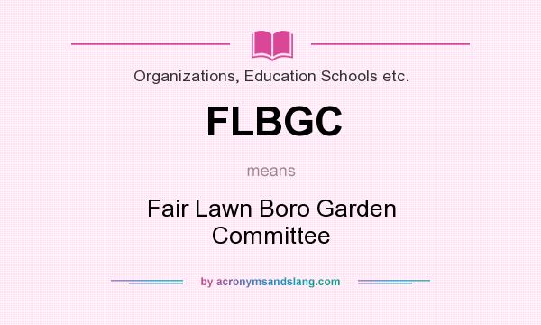 What does FLBGC mean? It stands for Fair Lawn Boro Garden Committee