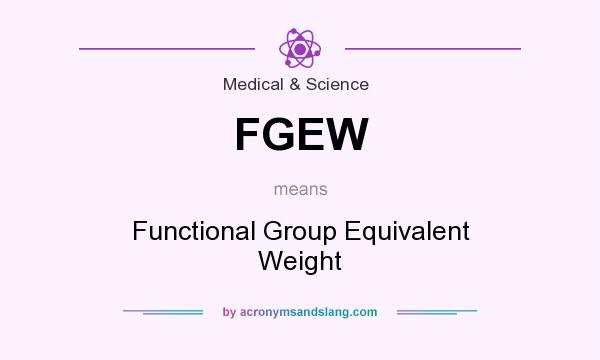 What does FGEW mean? It stands for Functional Group Equivalent Weight
