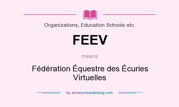 What does FEEV mean? It stands for Fédération Équestre des Écuries Virtuelles