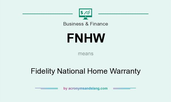 What does FNHW mean? It stands for Fidelity National Home Warranty