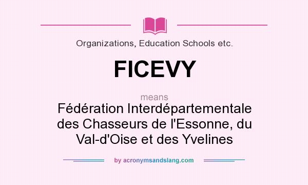 What does FICEVY mean? It stands for Fédération Interdépartementale des Chasseurs de l`Essonne, du Val-d`Oise et des Yvelines