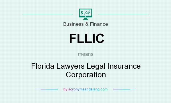 What does FLLIC mean? It stands for Florida Lawyers Legal Insurance Corporation