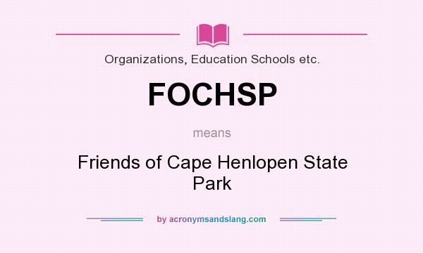 What does FOCHSP mean? It stands for Friends of Cape Henlopen State Park