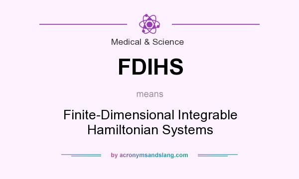 What does FDIHS mean? It stands for Finite-Dimensional Integrable Hamiltonian Systems