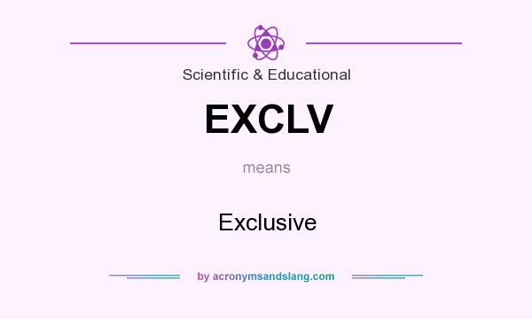 What does EXCLV mean? It stands for Exclusive