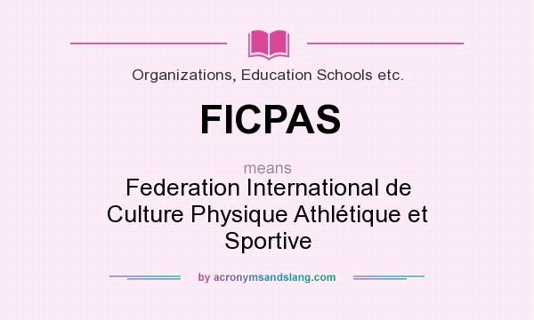 What does FICPAS mean? It stands for Federation International de Culture Physique Athlétique et Sportive