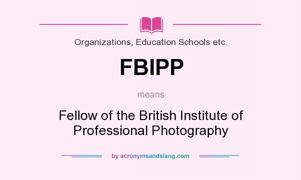 What does FBIPP mean? It stands for Fellow of the British Institute of Professional Photography