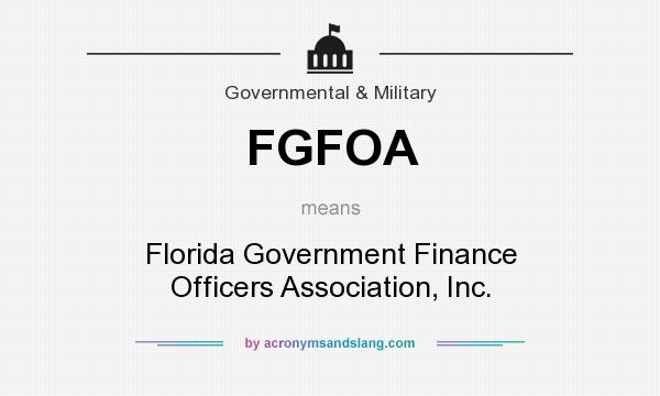 What does FGFOA mean? It stands for Florida Government Finance Officers Association, Inc.