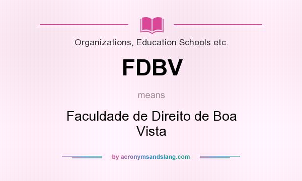 What does FDBV mean? It stands for Faculdade de Direito de Boa Vista